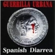 Guerrilla Urbana - Spanish Diarrea